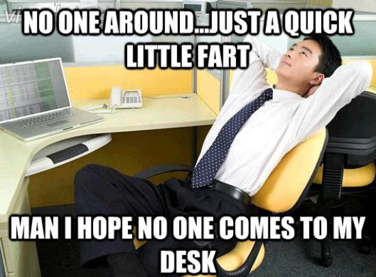 Funny-Fart-Meme-No-One-Around...Just-A-Quick-Little-Fart-Man-I-Hope-No-One-Comes-To-Desk-Picture